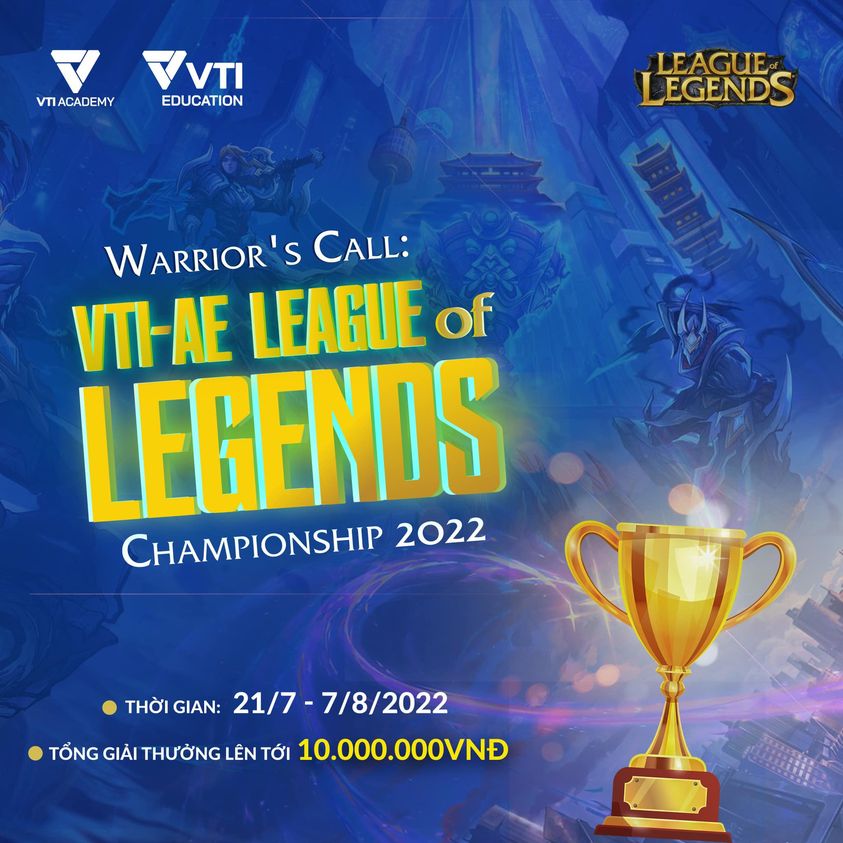  Phát động Giải đấu Liên minh huyền thoại - Warrior's Call: VTI-AE League of Legends Championship 2022