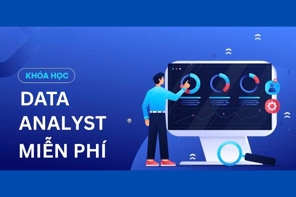 Tổng hợp 7+ khoá học Data Analyst miễn phí xịn nhất