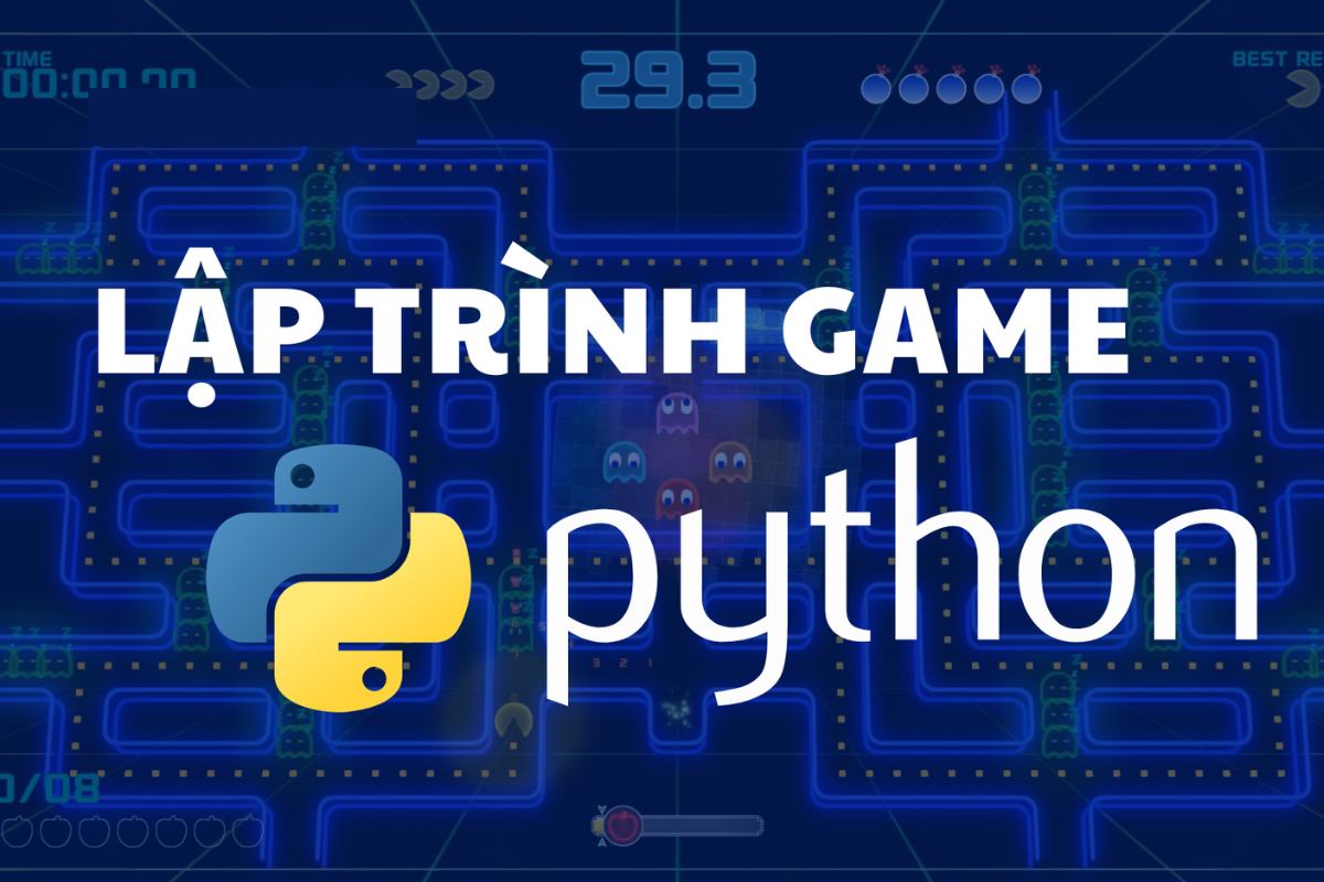 Hướng dẫn lập trình game bằng Python cho người mới bắt đầu