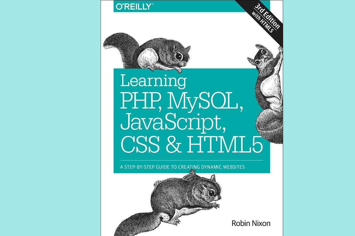 Learning PHP, MySQL, JavaScript, CSS & HTML5 – Robbin Nixon (3rd Edition)