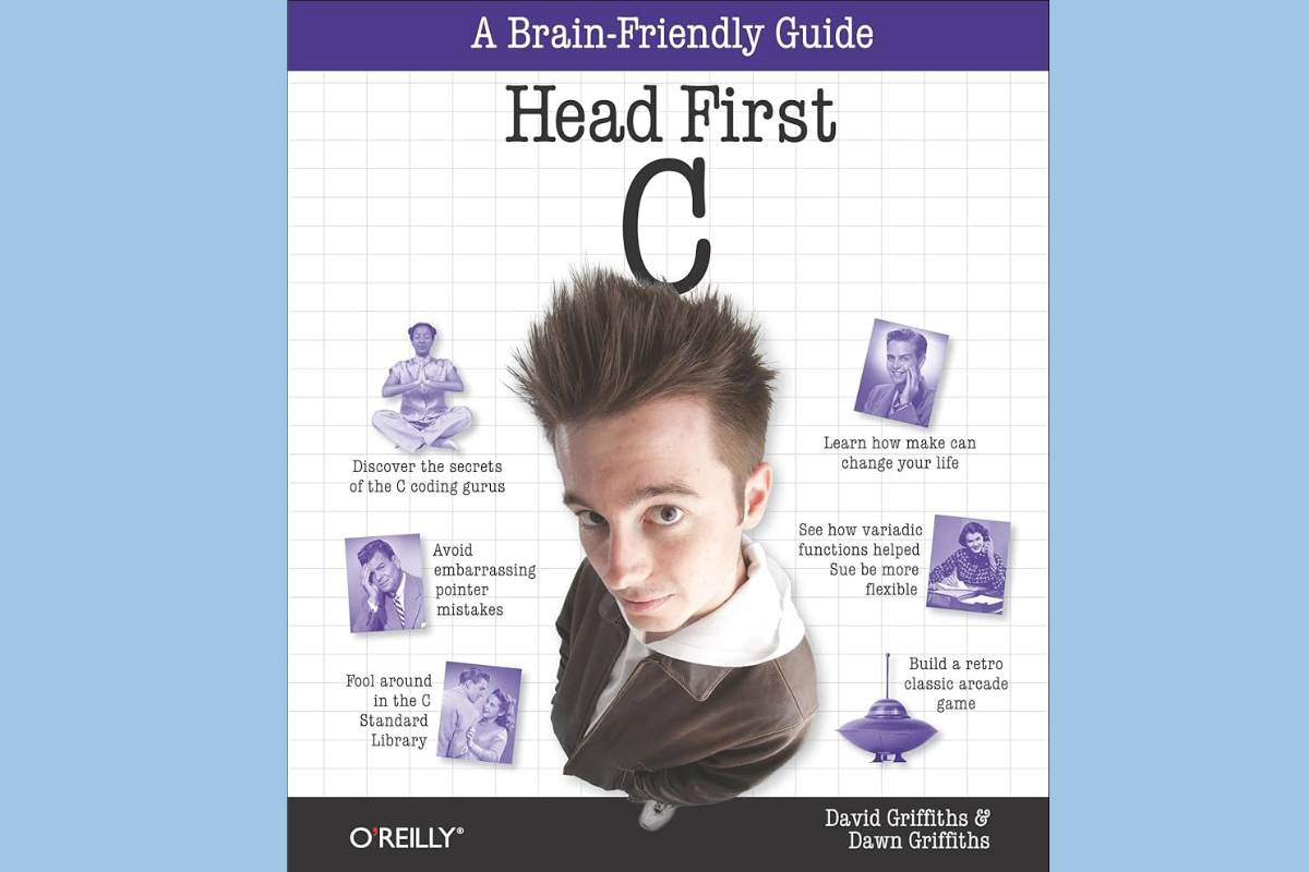 Head First C – David Griffiths & Dawn Griffiths